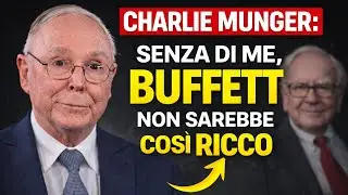 CHARLIE MUNGER Come ho reso Warren Buffett uno degli uomini più RICCHI DEL MONDO