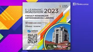 E-Learning Roadshow 2023 - Fakulti Kewangan Antarabangsa Labuan (FKAL) - Online Session (Webex)