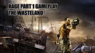 Surviving the Wasteland:  Rage Part 1 - Borderlands Meets Mad Max                   [No Commentary]