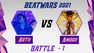 BeatWars 2021 : Arth VS Amogh Quarterfinals Battle 1