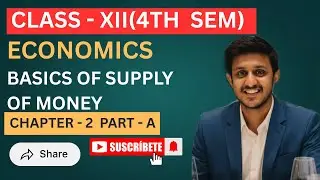 Basics of Supply of Money | Measurement, Commercial Bank, Money Creation | Class 12 Sem 4 WBCHSE