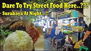Dare To Try Street Food Here..??? Surabaya At Night..!!!