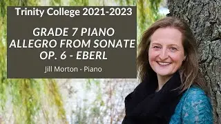 Allegro from Sonata op.6 - Eberl, A5 Grade 7 Trinity College 2021-2023 Jill Morton - Piano