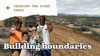 Building Boundaries: which fence is right for our Land? #arizonahomestead  