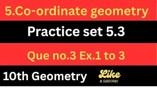 10th || Geometry || Chapter 5. Co-ordinate Geometry || Practice set 5.3 || AM Classes 