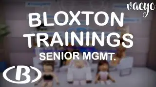 📋 Bloxton Trainings [Senior Mgmt. POV] 💼