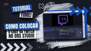 Como colocar o chat da TWITCH no OBS STUDIO