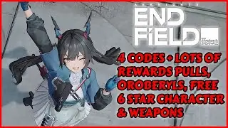 4 CODES, LAUNCH REWARDS PULLS, OROBERYL & 2 WEB EVENTS | ARKNIGHTS ENDFIELD