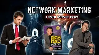 Network Marketing Full Movie Hindi 2021 | Robert T Kiyosaki & Eric Worre | DIRECT SELLING MOVIES