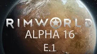 RimWorld Alpha 16 - Episode 1 - The Crash! - Let's Play Rimworld