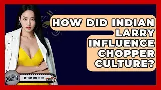 How Did Indian Larry Influence Chopper Culture? | Ride or Die Motorcycles