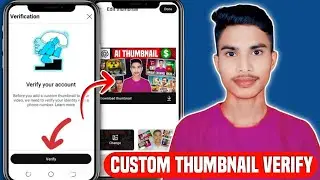 Verification need custom thumbnail | to add custom thumbnail verify your account on youtube 
