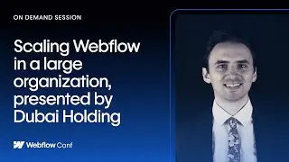 Scaling Webflow in a large organization, presented by Dubai Holding