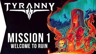 Tyranny Main Quest Only #1 ► Welcome to Ruin!