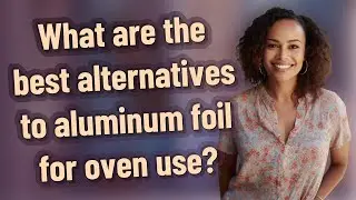 What are the best alternatives to aluminum foil for oven use?