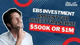 EB5 Investment Amount For Direct Franchise $500k or $1m