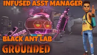 Менеджер-ассистент Infused и лаборатория Black Ant - Заземлено 1 NG+1 - Часть 37