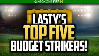 LA5TY'S TOP 5 BUDGET STRIKERS! FIFA 14 ULTIMATE TEAM!