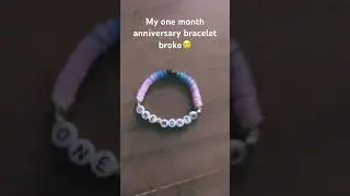 Remaking my one month anniversary bracelet