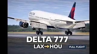 PMDG Boeing 777-200LR Delta Airlines Full Flight Los Angeles ✈️ Houston | MSFS 2024 | RTX 4080