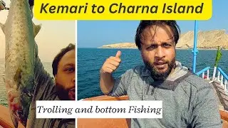 KEMARI to CHARNA Island | Fishing trip Karachi  | Trolling for Surmai