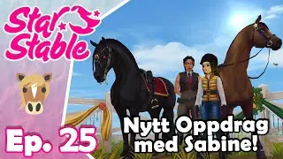 Star Stable Norsk | Nytt Oppdrag med Sabine! [EP.25 | SSO]