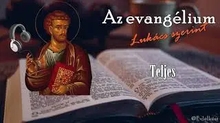 Az evangélium Lukács szerint - a teljes evangélium (hangoskönyv)