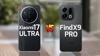 Xiaomi 17 Ultra Vs OPPO Find X9 Pro 