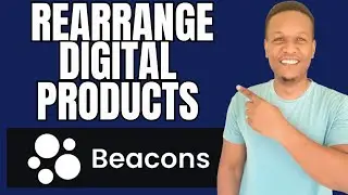 How To Rearrange Digital Products On Beacons AI