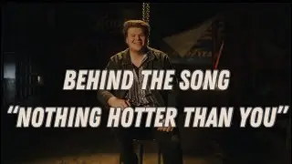 Behind The Song &ldquo;Nothing Hotter Than You&rdquo; by Brayden King