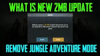 PUBG MOBILE NEW 2MB UPDATE REMOVE JUNGLE ADVENTURE MODE