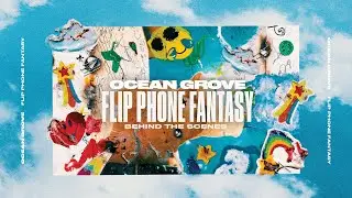 Ocean Grove - The Making of 'Flip Phone Fantasy' [Official Video]