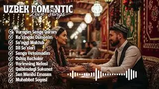 Uzbek Love Songs for Cozy Cafe Mood