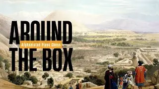 Board Games Around The World: Afghanistan Plays Chess
