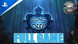 Song of the Deep FULL GAME Walkthrough Gameplay PS4 Pro (No Commentary)