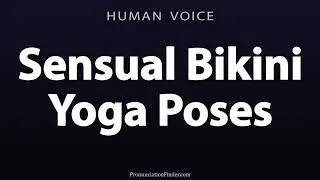 How To Pronounce Sensual Bikini Yoga Poses
