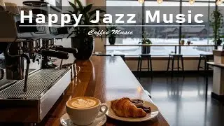 Positive Jazz Muisc☕ Smooth Jazz & Bossa Nova for Relax, Work & Cozy Evenings