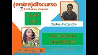 (ENTRE) DISCURSO #048 - DIALOGANDO COM MARTHA DANIELLY