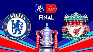 Chelsea vs Liverpool Emirates FA Cup Final 2023 FIFA 22