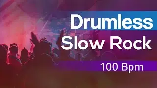 Drumless Backing Track Slow Rock 100 Bpm, No Drums Rock Ballad