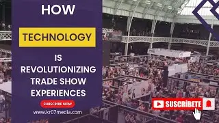 How Technology is Revolutionizing Trade Show Experiences