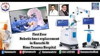 First Ever Robotic knee replacement in Karachi At Rims Trauma Hospital