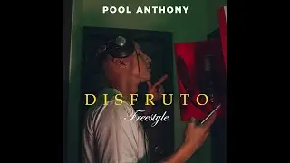 POOL ANTHONY   DISFRUTO Ft  Carla Morrison / la version m&aacute;s dura