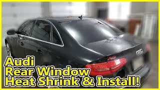 🔴 AUDI A4 REAR WINDOW HEAT SHRINKING And INSTALLATION