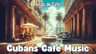 🇨🇺 Cubans Café – Notas de Café ☕🎶