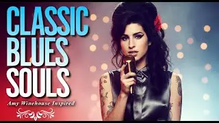 Full 2026 Classic Blues Playlist | Amy Winehouse-Inspired Album Love & Heartbreak Music