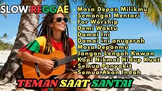 Kumpulan Musik Reggae  Favorit 🌴 Teman Saat Santai    Lagu REGGAE Motivasi Kerja kerasmu