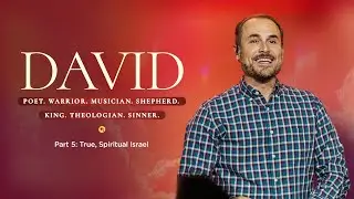 Full Service | DAVID II Part 5: True, Spiritual Israel