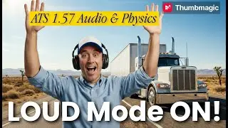 My Audio Physics Settings | Tips & Tricks | Version 1.57 | American Truck Simulator