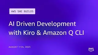 AI Driven Development with Kiro & Amazon Q CLI